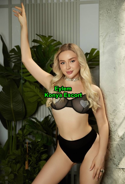 konyaescorteylem-2-1 Konya Escort Eylem Dur Durak Bilmeden Seni Mutlu Ederim
