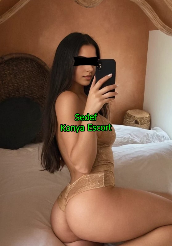konyaescortsedef-2 Konya Escort Sedef Eve Otele Geliyorum