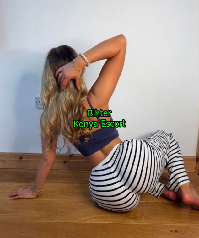 konyaescortbihter-4 Konya Escort Bihter Eve, Otele, Rezidanslara Gelirim