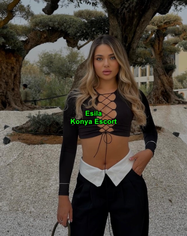 konyaescortesila-3 Konya Escort Esila Konya Beyfendisi Gördüğümde Islanıyorum