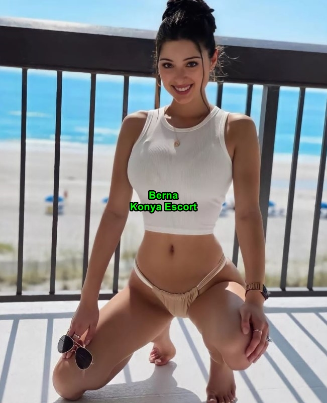 konyaescortberna-2 Konya Escort Berna Tenim Pürüzsüz Ve Yumuşak